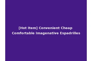 [Hot Item] Convenient Cheap Comfortable Imagenative Espadrilles