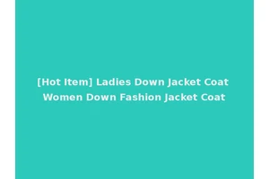 [Hot Item] Ladies Down Jacket Coat Women Down Fashion Jacket Coat