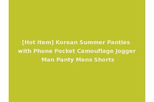 [Hot Item] Korean Summer Panties with Phone Pocket Camouflage Jogger Man Panty Mens Shorts