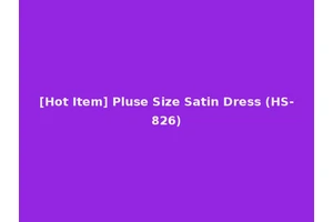 [Hot Item] Pluse Size Satin Dress (HS-826)