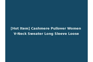 [Hot Item] Cashmere Pullover Women V-Neck Sweater Long Sleeve Loose
