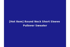 [Hot Item] Round Neck Short Sleeve Pullover Sweater