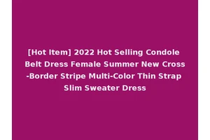 [Hot Item] 2022 Hot Selling Condole Belt Dress Female Summer New Cross-Border Stripe Multi-Color Thin Strap Slim Sweater Dress