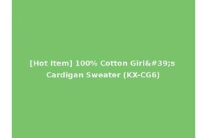 [Hot Item] 100% Cotton Girl's Cardigan Sweater (KX-CG6)