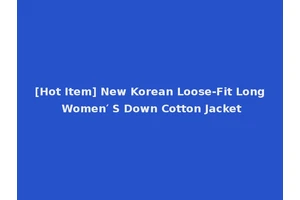 [Hot Item] New Korean Loose-Fit Long Women′ S Down Cotton Jacket