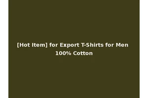 [Hot Item] for Export T-Shirts for Men 100% Cotton