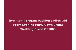 [Hot Item] Elegant Fashion Ladies Girl Prom Evening Party Gown Bridal Wedding Dress Qh1805