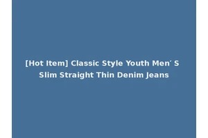 [Hot Item] Classic Style Youth Men′ S Slim Straight Thin Denim Jeans