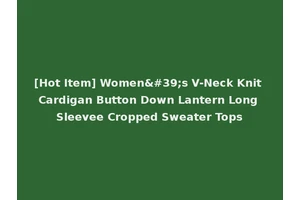 [Hot Item] Women's V-Neck Knit Cardigan Button Down Lantern Long Sleevee Cropped Sweater Tops