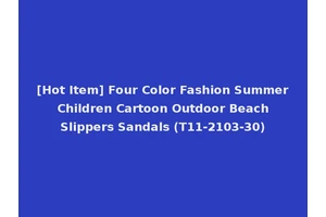 [Hot Item] Four Color Fashion Summer Children Cartoon Outdoor Beach Slippers Sandals (T11-2103-30)