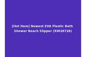 [Hot Item] Newest EVA Plastic Bath Shower Beach Slipper (RW28728)
