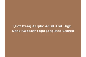 [Hot Item] Acrylic Adult Knit High Neck Sweater Logo Jacquard Causal
