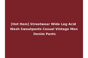 [Hot Item] Streetwear Wide Leg Acid Wash Sweatpants Casual Vintage Men Denim Pants