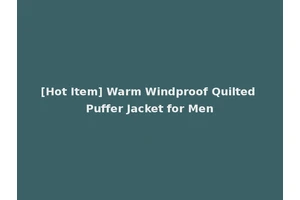 [Hot Item] Warm Windproof Quilted Puffer Jacket for Men