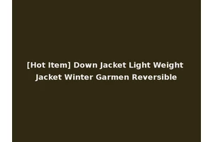 [Hot Item] Down Jacket Light Weight Jacket Winter Garmen Reversible