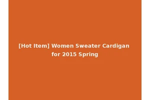 [Hot Item] Women Sweater Cardigan for 2015 Spring