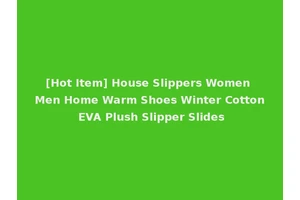 [Hot Item] House Slippers Women Men Home Warm Shoes Winter Cotton EVA Plush Slipper Slides