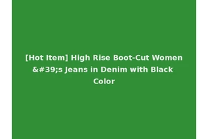 [Hot Item] High Rise Boot-Cut Women's Jeans in Denim with Black Color