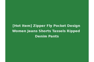 [Hot Item] Zipper Fly Pocket Design Women Jeans Shorts Tassels Ripped Denim Pants