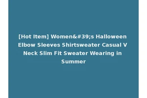 [Hot Item] Women's Halloween Elbow Sleeves Shirtsweater Casual V Neck Slim Fit Sweater Wearing in Summer