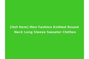 [Hot Item] Men Fashion Knitted Round Neck Long Sleeve Sweater Clothes