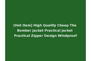 [Hot Item] High Quality Cheap The Bomber Jacket Practical Jacket Practical Zipper Design Windproof