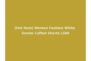 [Hot Item] Women Fashion White Denim Cuffed Shorts L568