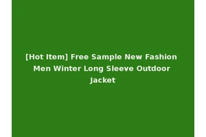 [Hot Item] Free Sample New Fashion Men Winter Long Sleeve Outdoor Jacket
