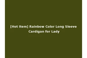 [Hot Item] Rainbow Color Long Sleeve Cardigan for Lady