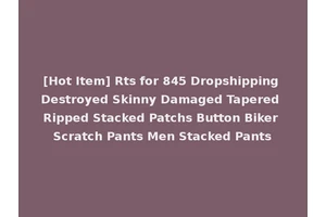 [Hot Item] Rts for 845 Dropshipping Destroyed Skinny Damaged Tapered Ripped Stacked Patchs Button Biker Scratch Pants Men Stacked Pants