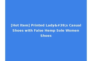 [Hot Item] Printed Lady's Casual Shoes with False Hemp Sole Women Shoes