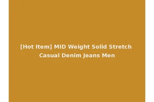 [Hot Item] MID Weight Solid Stretch Casual Denim Jeans Men