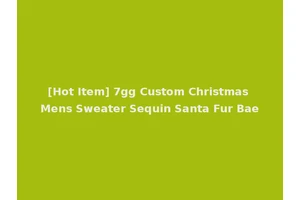 [Hot Item] 7gg Custom Christmas Mens Sweater Sequin Santa Fur Bae