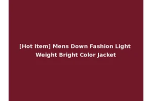 [Hot Item] Mens Down Fashion Light Weight Bright Color Jacket