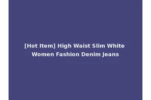 [Hot Item] High Waist Slim White Women Fashion Denim Jeans