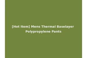 [Hot Item] Mens Thermal Baselayer Polypropylene Pants