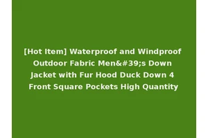 [Hot Item] Waterproof and Windproof Outdoor Fabric Men's Down Jacket with Fur Hood Duck Down 4 Front Square Pockets High Quantity