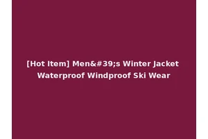 [Hot Item] Men's Winter Jacket Waterproof Windproof Ski Wear