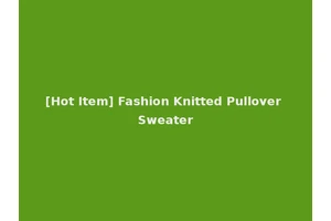 [Hot Item] Fashion Knitted Pullover Sweater
