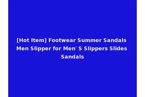 [Hot Item] Footwear Summer Sandals Men Slipper for Men′ S Slippers Slides Sandals