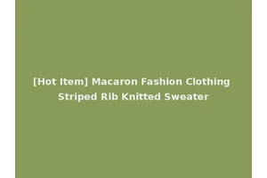 [Hot Item] Macaron Fashion Clothing Striped Rib Knitted Sweater