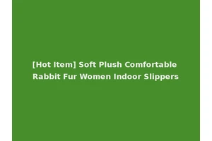 [Hot Item] Soft Plush Comfortable Rabbit Fur Women Indoor Slippers