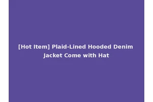 [Hot Item] Plaid-Lined Hooded Denim Jacket Come with Hat
