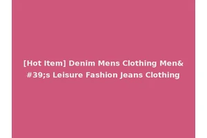 [Hot Item] Denim Mens Clothing Men's Leisure Fashion Jeans Clothing