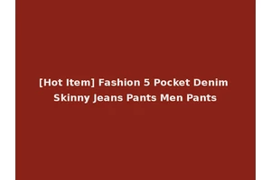 [Hot Item] Fashion 5 Pocket Denim Skinny Jeans Pants Men Pants