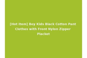 [Hot Item] Boy Kids Black Cotton Pant Clothes with Front Nylon Zipper Placket