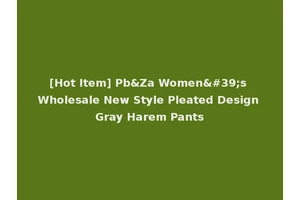 [Hot Item] Pb&Za Women's Wholesale New Style Pleated Design Gray Harem Pants