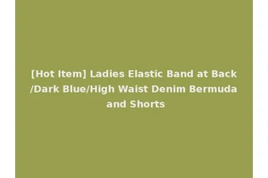 [Hot Item] Ladies Elastic Band at Back/Dark Blue/High Waist Denim Bermuda and Shorts