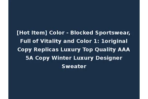 [Hot Item] Color - Blocked Sportswear, Full of Vitality and Color 1: 1original Copy Replicas Luxury Top Quality AAA 5A Copy Winter Luxury Designer Sweater