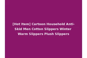 [Hot Item] Cartoon Household Anti-Skid Men Cotton Slippers Winter Warm Slippers Plush Slippers